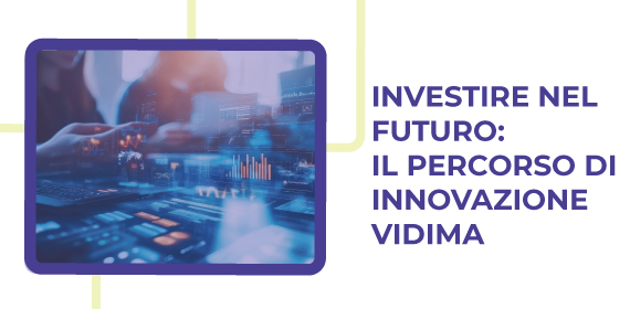 Vidima Innovazione Continua Investimenti Vidima Img